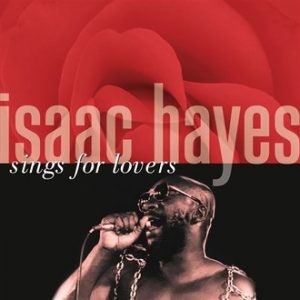 Isaac Hayes Sings For Lovers