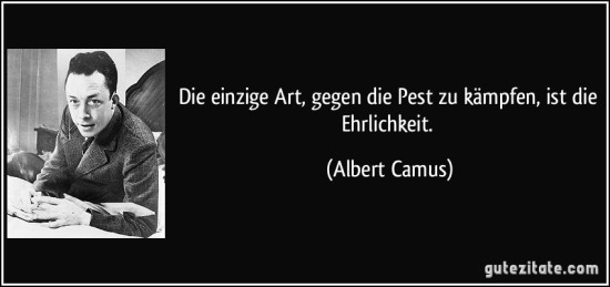 Jediným způsobem, jak bojovat proti moru, je poctivost.“ Albert Camus, Mor (1947)